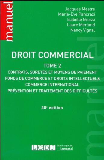 Couverture du livre « Droit commercial t.2 (30e édition) » de Nancy Vignal et Isabelle Arnaud-Grossi et Mestre Jacques et Marie-Eve Pancrazi et Laure Merland aux éditions Lgdj