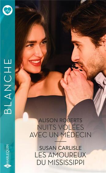 Couverture du livre « Nuits volées avec un médecin ; les amoureux du Mississippi » de Alison Roberts et Susan Carlisle aux éditions Harlequin