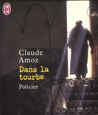 Couverture du livre « Dans la tourbe » de Claude Amoz aux éditions J'ai Lu