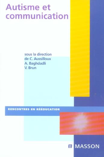 Couverture du livre « Autisme et communication - journees » de Brun/Aussilloux aux éditions Elsevier-masson