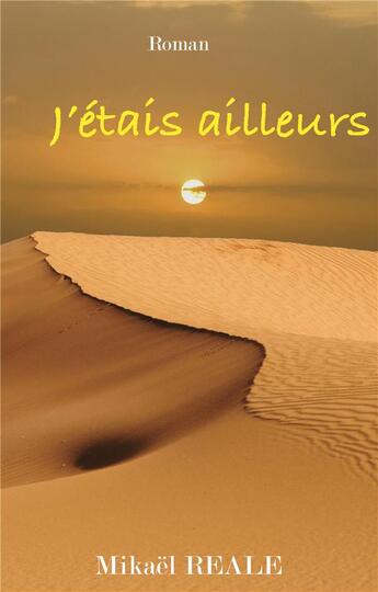 Couverture du livre « J'étais ailleurs » de Mikael Reale aux éditions Books On Demand