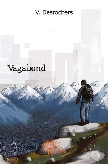 Couverture du livre « Vagabond » de V. Desrochers aux éditions Edilivre