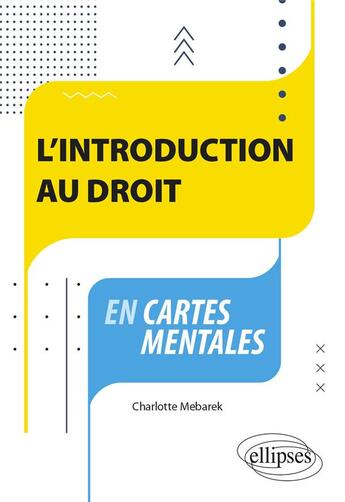 Couverture du livre « L'introduction au droit en cartes mentales » de Charlotte Mebarek aux éditions Ellipses