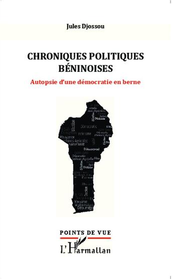 Couverture du livre « Chroniques politiques béninoises ; autopsie d'une démocratie en berne » de Jules Djossou aux éditions L'harmattan