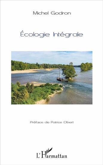 Couverture du livre « Écologie intégrale » de Michel Godron aux éditions L'harmattan