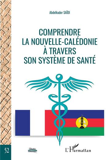 Couverture du livre « Comprendre la Nouvelle-Calédonie à travers son système de santé » de Abdel Kader Saïdi aux éditions L'harmattan