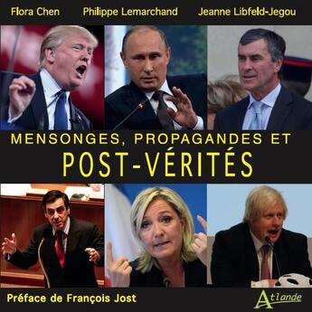 Couverture du livre « Mensonges, propagandes et post-vérités » de Philippe Ngo aux éditions Atlande Editions