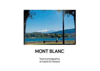 Couverture du livre « Mont Blanc » de Sophie Dri Desprez aux éditions L'escalier