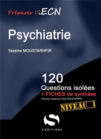 Couverture du livre « Psychiatrie ; 120 questions isolées » de Yassine Moustarhfir aux éditions S-editions