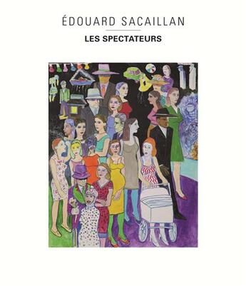 Couverture du livre « Edouard Sacaillan, les spectateurs » de Arlette Souhami aux éditions Lienart