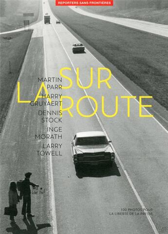 Couverture du livre « Sur la route ; 100 photos pour la liberté de la presse » de  aux éditions Reporters Sans Frontieres