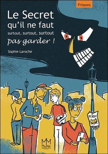 Couverture du livre « Le secret qu'il ne faut surtout, surtout, surtout pas garder ! » de Sophie Laroche aux éditions Mic Mac Editions