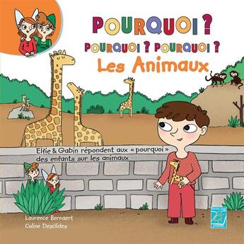 Couverture du livre « Pourquoi ? pourquoi ? pourquoi ? ; les animaux » de Laurence Bernaert aux éditions Tournez La Page