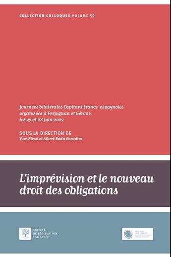 Couverture du livre « L'imprévision et le nouveau droit des obligations : Journées Capitant bilatérales franco-espagnoles organisées à Perpignan et Gérone, les 27 et 28 juin 2022 » de Yves Picod et Albert Ruda Gonzalez aux éditions Ste De Legislation Comparee