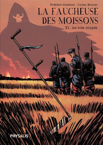 Couverture du livre « La faucheuse des moissons t.1 ; les blés coupés » de Frederic Chabaud et Julien Monier aux éditions Physalis