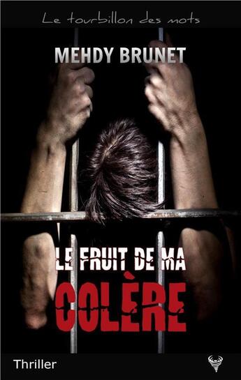 Couverture du livre « Le fruit de ma colère » de Mehdy Brunet aux éditions Taurnada