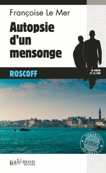 Couverture du livre « Le Gwen et Le Fur Tome 19 : autopsie d'un mensonge » de Francoise Le Mer aux éditions Palemon