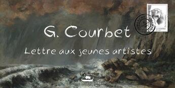 Couverture du livre « Lettre aux jeunes artistes » de Gustave Courbet aux éditions Pytheas