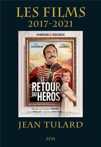 Couverture du livre « Les films : 2017-2021 » de Jean Tulard aux éditions Spm Lettrage