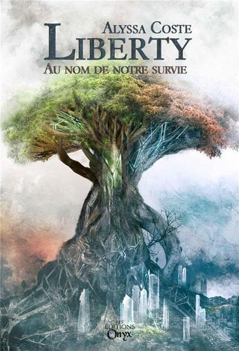 Couverture du livre « Liberty : au nom de notre survie » de Alyssa Coste aux éditions Onyx