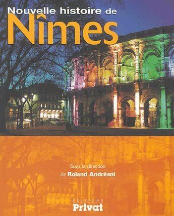 Couverture du livre « Nouvelle histoire de nimes » de Andreani R aux éditions Privat