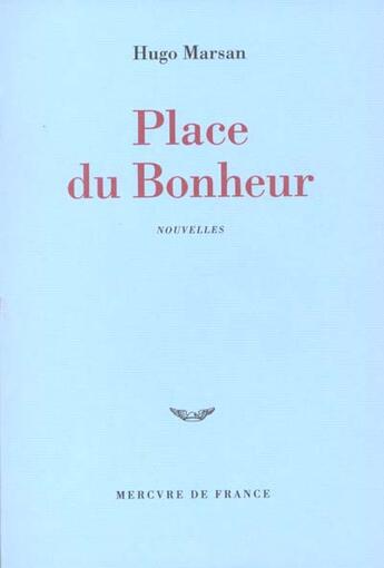 Couverture du livre « Place du bonheur » de Hugo Marsan aux éditions Mercure De France