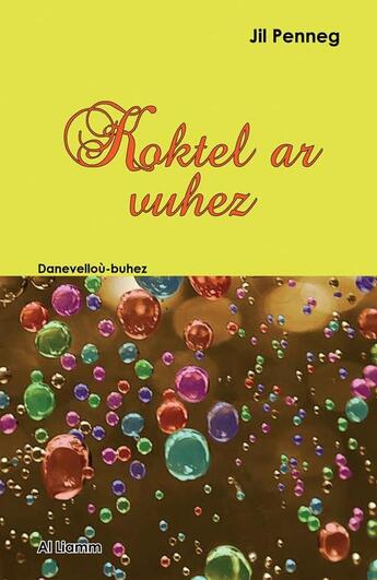 Couverture du livre « Koktel ar vuhez » de Penneg Jil aux éditions Al Liamm