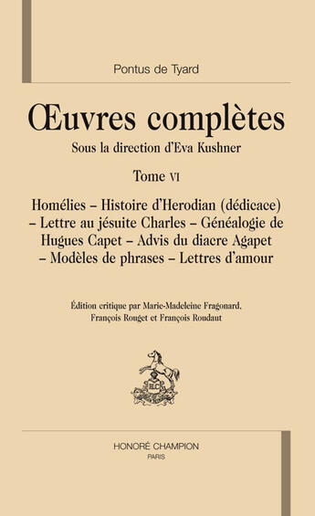 Couverture du livre « Oeuvres complètes t.6 ; homélies, histoire d'Hérodian (dédicace) ; lettre au jésuite Charles » de Pontus De Tyard aux éditions Honore Champion