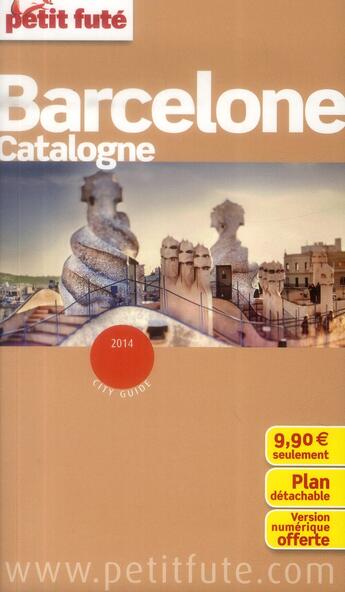 Couverture du livre « GUIDE PETIT FUTE ; CITY GUIDE ; Barcelone (édition 2014) » de  aux éditions Le Petit Fute