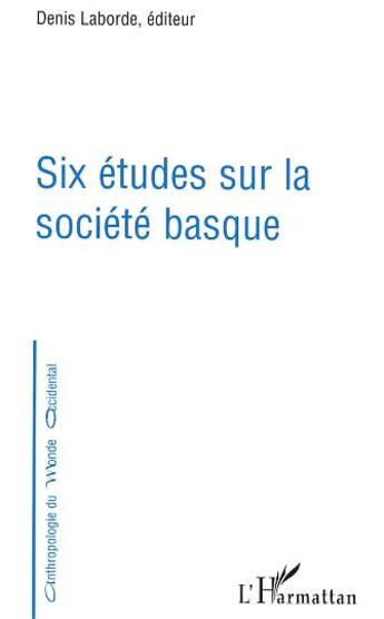 Couverture du livre « Six études sur la société basque » de Denis Laborde aux éditions L'harmattan