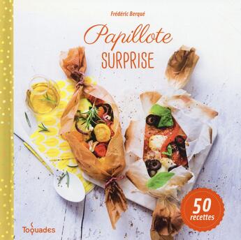 Couverture du livre « Papillote surprise » de Frederic Berque aux éditions First