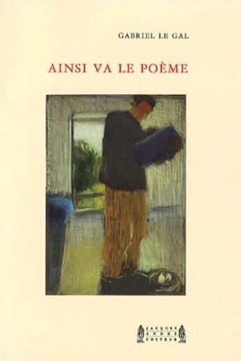 Couverture du livre « Ainsi va le poème » de Le Gal Gabriel aux éditions Jacques Andre