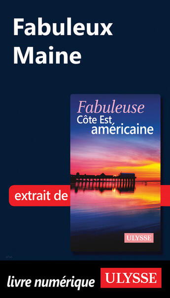 Couverture du livre « Fabuleux Maine » de Collectif Ulysse aux éditions Ulysse