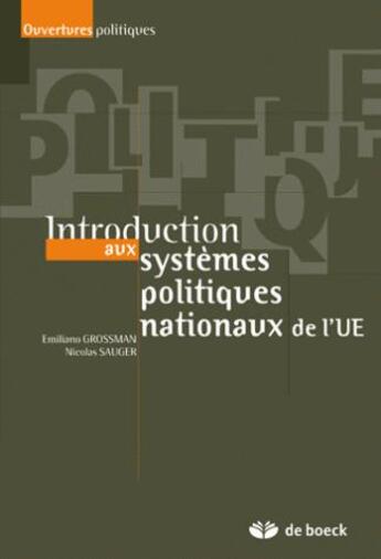 Couverture du livre « Introduction aux systèmes politiques nationaux de l'UE » de Emiliano Grossman aux éditions De Boeck Superieur