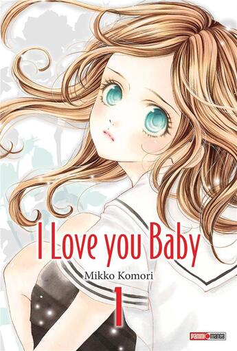 Couverture du livre « I love you baby Tome 1 » de Mikko Komori aux éditions Panini