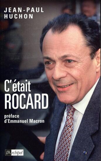 Couverture du livre « C'était Rocard » de Jean Paul Huchon aux éditions Archipel