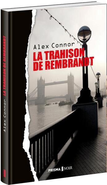 Couverture du livre « La trahison de Rembrandt » de Alex Connor aux éditions Prisma