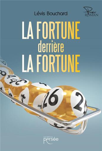 Couverture du livre « La fortune derrière la fortune » de Levis Bouchard aux éditions Persee