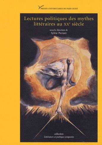 Couverture du livre « Lectures politiques des mythes littéraires au XXe siècle » de Sylvie Parizet aux éditions Pu De Paris Nanterre
