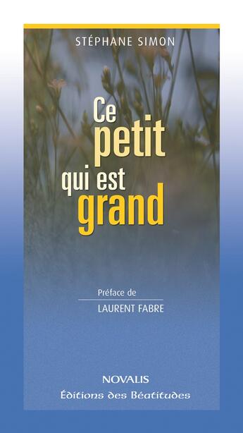 Couverture du livre « Ce petit qui est grand » de Stephane Simon aux éditions Des Beatitudes