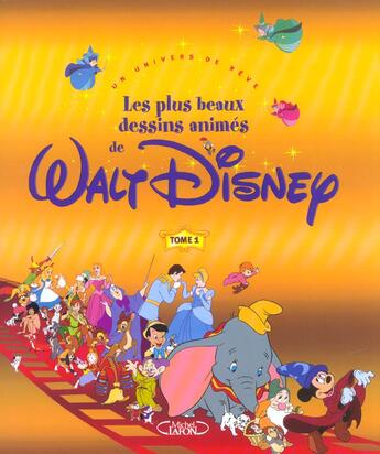 Couverture du livre « Les plus beaux dessins animés de Walt Disney - tome 1 Un univers de rêve » de Walt Disney aux éditions Michel Lafon