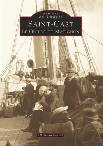 Couverture du livre « Saint-Cast le Guildo et Matignon » de Christian Fauvel aux éditions Editions Sutton