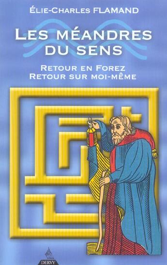 Couverture du livre « Les meandres du sens » de Elie-Charles Flamand aux éditions Dervy