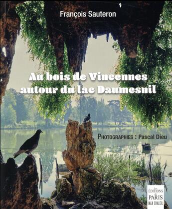 Couverture du livre « Au bois de Vincennes autour du lac Daumesnil » de Francois Sauteron et Pascal Dieu aux éditions Paris
