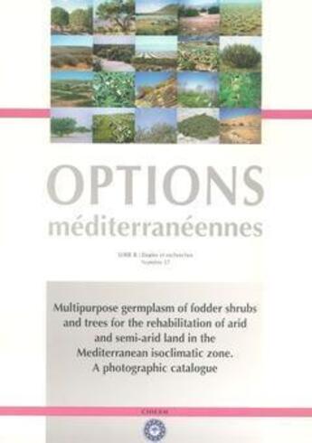 Couverture du livre « Multipurpose germplasm of fodder shrubs and trees for the rehabilitation of aridand semiarid land in » de Le Houerou aux éditions Ciheam