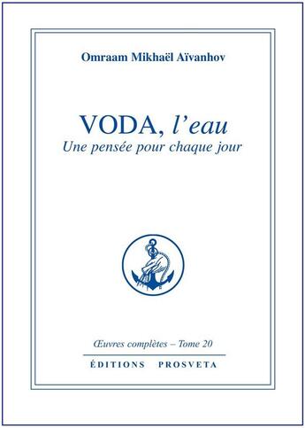 Couverture du livre « OEUVRES COMPLETES Tome 20 : Voda, l'eau ; une pensée pour chaque jour » de Omraam Mikhael Aivanhov aux éditions Prosveta