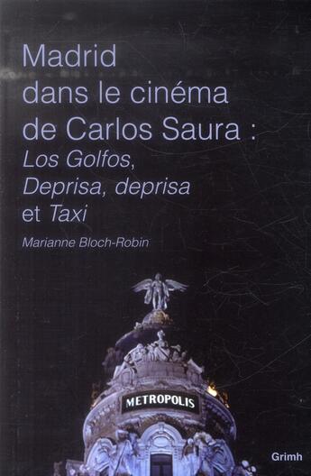 Couverture du livre « Madrid dans le cinema de carlos saura » de Bloch Robin Mar aux éditions Pu De Saint Etienne