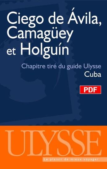 Couverture du livre « Ciego de Avila, Camaguey et Holguin ; chapitre tiré du guide Ulysse « Cuba » » de  aux éditions Ulysse