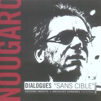 Couverture du livre « Nougaro dialogues sans cible dessins inedits et archives sonores » de Collectif Pc aux éditions Pc