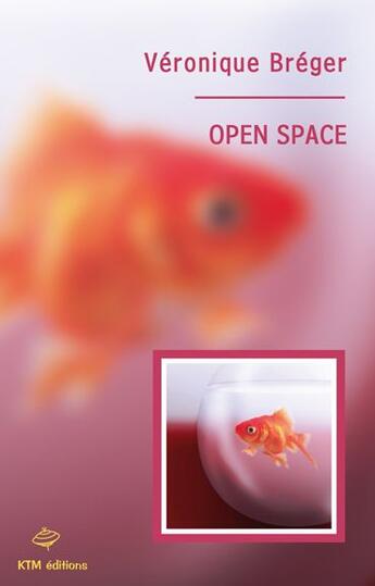 Couverture du livre « Open space » de Veronique Breger aux éditions Ktm Editions